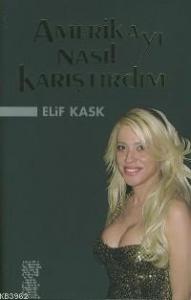 Amerikayı Nasıl Karıştırdım