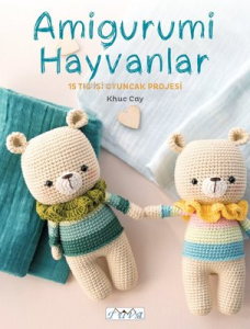 Amigurumi Hayvanlar - 15 Tığ İşi Oyuncak İşi
