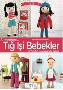 Amigurumi - Tığ İşi Bebekler; 15 Yeni Tığ İşi Amigurumi Bebek