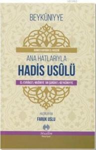 Ana Hatlarıyla Hadis Usulü; El-Evraku'l-Muğniye 'An Şurihi'l-Beykuniyye