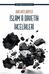 Ana Hatlarıyla İslam'a Davetin İncelikleri