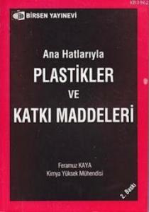 Ana Hatlarıyla Plastikler ve Katkı Maddeleri