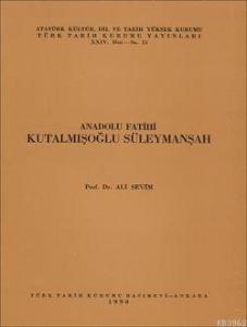 Anadolu Fatihi Kutalmışoğlu Süleymanşah