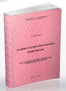 Anadolu İlleri Ağızlarından Derlemeler; Van, Bitlis, Muş, Karaköse, Eskişehir, Bolu ve Zonguldak İlleri Ağızları