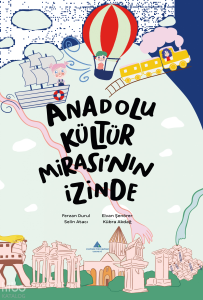 Anadolu Kültür Mirası'nın İzinde