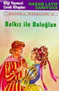 Anadolu Masalları 6 - Balkız İle Daloğlan