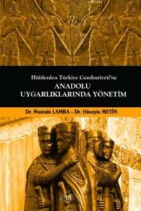 Anadolu Uygarlıklarında Yönetim; Hititlerden Türkiye Cumhuriyeti'ne