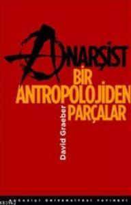 Anarşist Bir Antropolojiden Parçalar