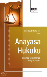 Anayasa Hukuku Alanında Uluslararası Araştırmalar - 1;International Research in the Field of Management Information Systems