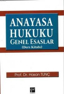 Anayasa Hukuku Genel Esaslar (Ders Kitabı)