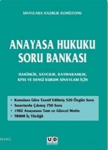 Anayasa Hukuku Soru Bankası; Hakimlik, Savcılık, Kaymakamlık, Kpss ve Dengi Kurum Sınavları İçin