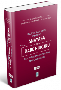 Anayasa ile İdare Hukuku ve İdari Yargılama Hukukunun Temel Kanunları