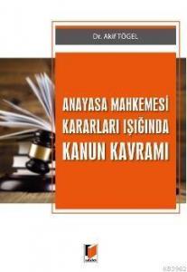 Anayasa Mahkemesi Kararları Işığında Kanun Kavramı