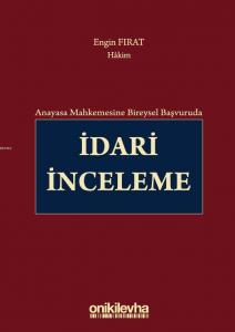 Anayasa Mahkemesine Bireysel Başvuruda İdari İnceleme