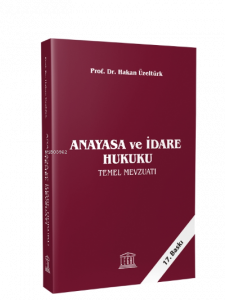 Anayasa ve İdare Hukuku Temel Mevzuatı