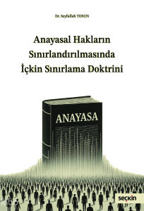 Anayasal Hakların Sınırlandırılmasında İçkin Sınırlama Doktrini