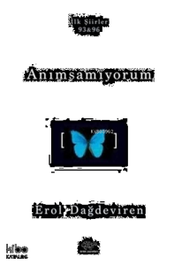 Anımsamıyorum;İlk Şiirler 93&96