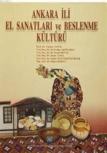 Ankara İli El Sanatları ve Beslenme Kültürü
