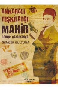 Ankara'lı Teşkilatçı Mahir; Görev: Kazablanka