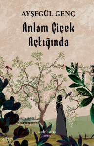 Anlam Çiçek Açtığında