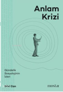 Anlam Krizi - Gündelik Sosyolojinin İzleri