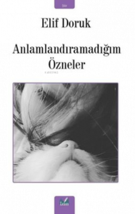 Anlamlandıramadığım Özneler