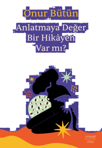 Anlatmaya Değer Bir Hikâyen Var mı?