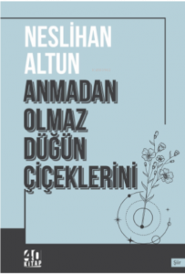 Anmadan Olmaz Düğün Çiçeklerini