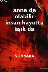 Anne De Olabilir İnsan Hayatta Aşık Da