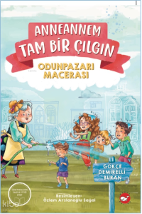 Anneannem Tam Bir Çılgın - Odunpazarı Macerası