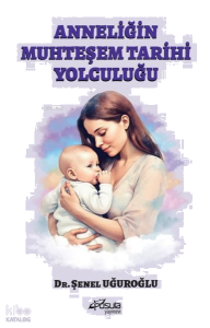 Anneliğin Muhteşem Tarihi Yolculuğu