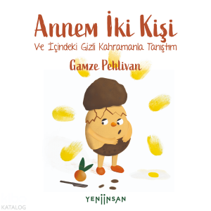 Annem İki Kişi;Ve İçindeki Gizli Kahramanla Tanıştım