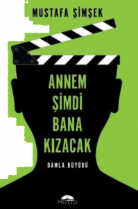 Annem Şimdi Bana Kızacak!