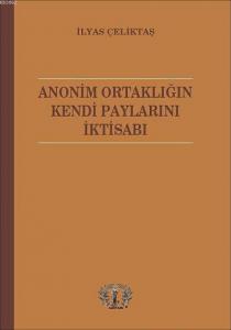 Anonim Ortaklığın Kendi Paylarını İktisabı