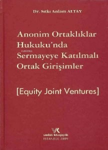 Anonim Ortaklıklar Hukuku'nda Sermayeye Katılmalı Ortak Girişimler