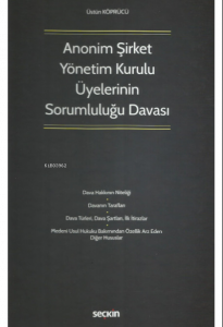 Anonim Şirket Yönetim Kurulu Üyelerinin Sorumluluğu Davası