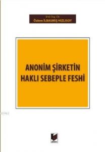 Anonim Şirketin Haklı Sebeple Feshi