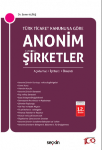 Anonim Şirketler (Açıklamalı - İçtihatlı - Örnekli)