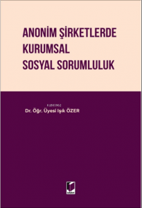 Anonim Şirketlerde Kurumsal Sosyal Sorumluluk