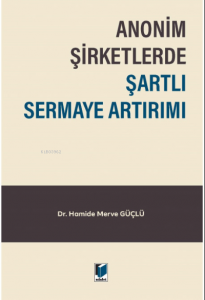 Anonim Şirketlerde Şartlı Sermaye Artırımı