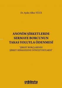 Anonim Şirketlerde Sermaye Borcunun Takas Yoluyla Ödenmesi