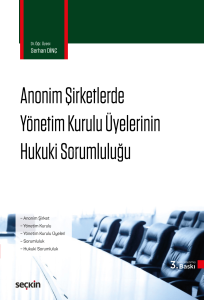 Anonim Şirketlerde Yönetim Kurulu Üyelerinin Hukuki Sorumluluğu