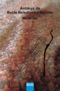 Antakya'da Belde Belediyeleri Sorunu