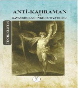Anti-Kahraman ve Savaş Sonrası İngiliz Tiyatrosu