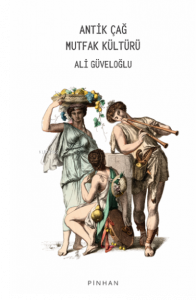 Antik Çağ Mutfak Kültürü