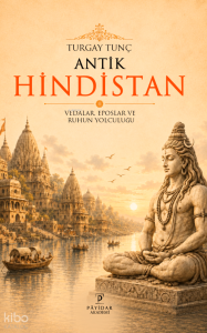 Antik Hindistan ;Vedalar, Eposlar ve Ruhun Yolculuğu
