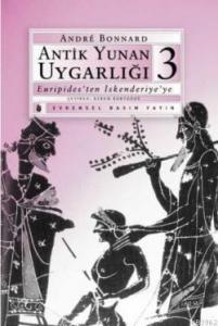 Antik Yunan Uygarlığı 3; Euripides'ten İskenderiye'ye