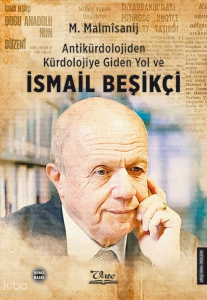 Antikürdolojiden Kürdolojiye Giden Yol ve İsmail Beşikçi