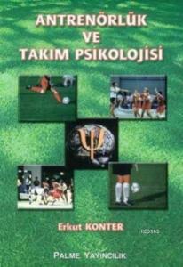 Antrenörlük ve Takım Psikolojisi