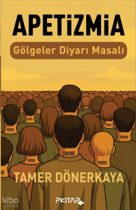 Apetizmia;Gölgeler Diyarı Masalı